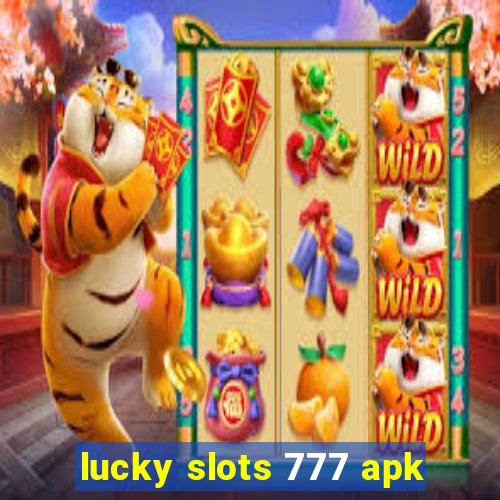 lucky slots 777 apk